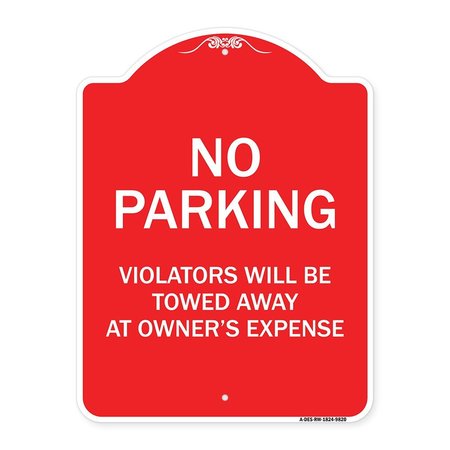 SIGNMISSION No Parking Violators Towed Away Owners Expense Heavy-Gauge Alum Sign, 18" L, 24" H, RW-1824-9820 A-DES-RW-1824-9820